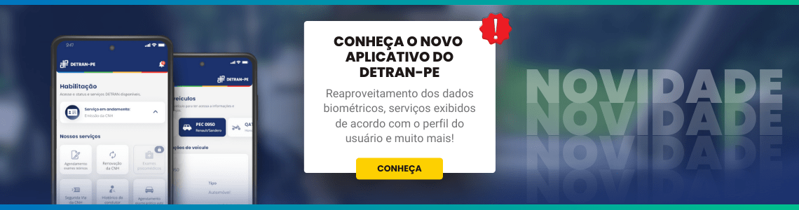 Conheça o novo aplicativo do DETRAN-PE com reaproveitamento dos dados biométricos
