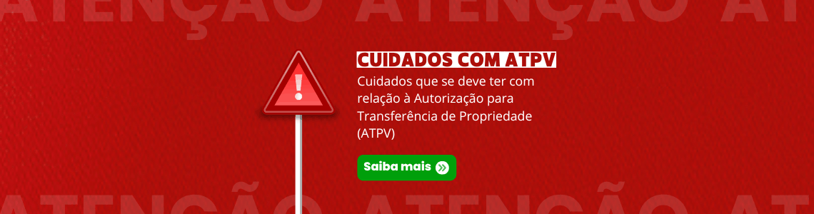 Cuidados com relação à Autorização para Transferência de Propriedade (ATPV)