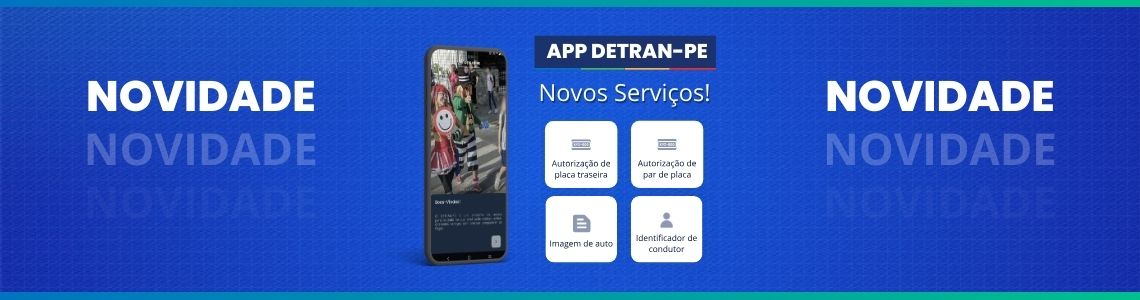 Informativo sobre os novos 04 serviços que o App do DETRAN-PE disponibiliza para os cidadãos.