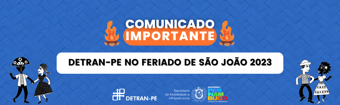 Publicação com fundo azul marinho e textura leve de palha. acima um ícone de sol e um grupo de músicos em xilogravura. no centro da imagem um quadro com informações referentes ao funcionamento das unidades de atendimento do Detran-PE nos dias 23 e 24 de Junho de 2023. no título do quadro em letras brancas maiúsculas a frase: 